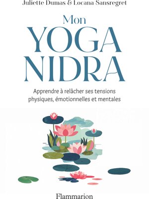 cover image of Mon Yoga Nidra. Apprendre à relâcher ses tensions physiques, émotionnelles et mentales